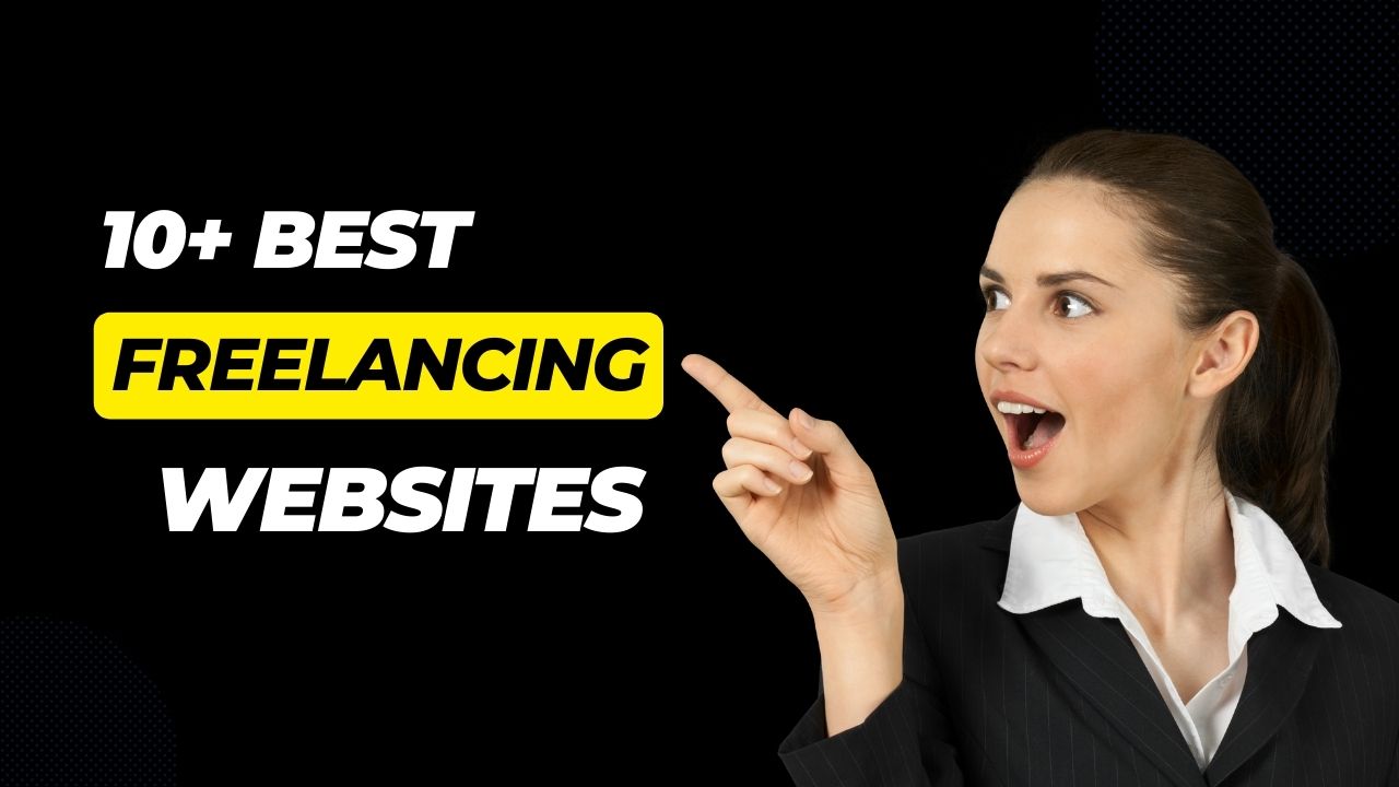 10+ Best Freelancing Websites For Beginners